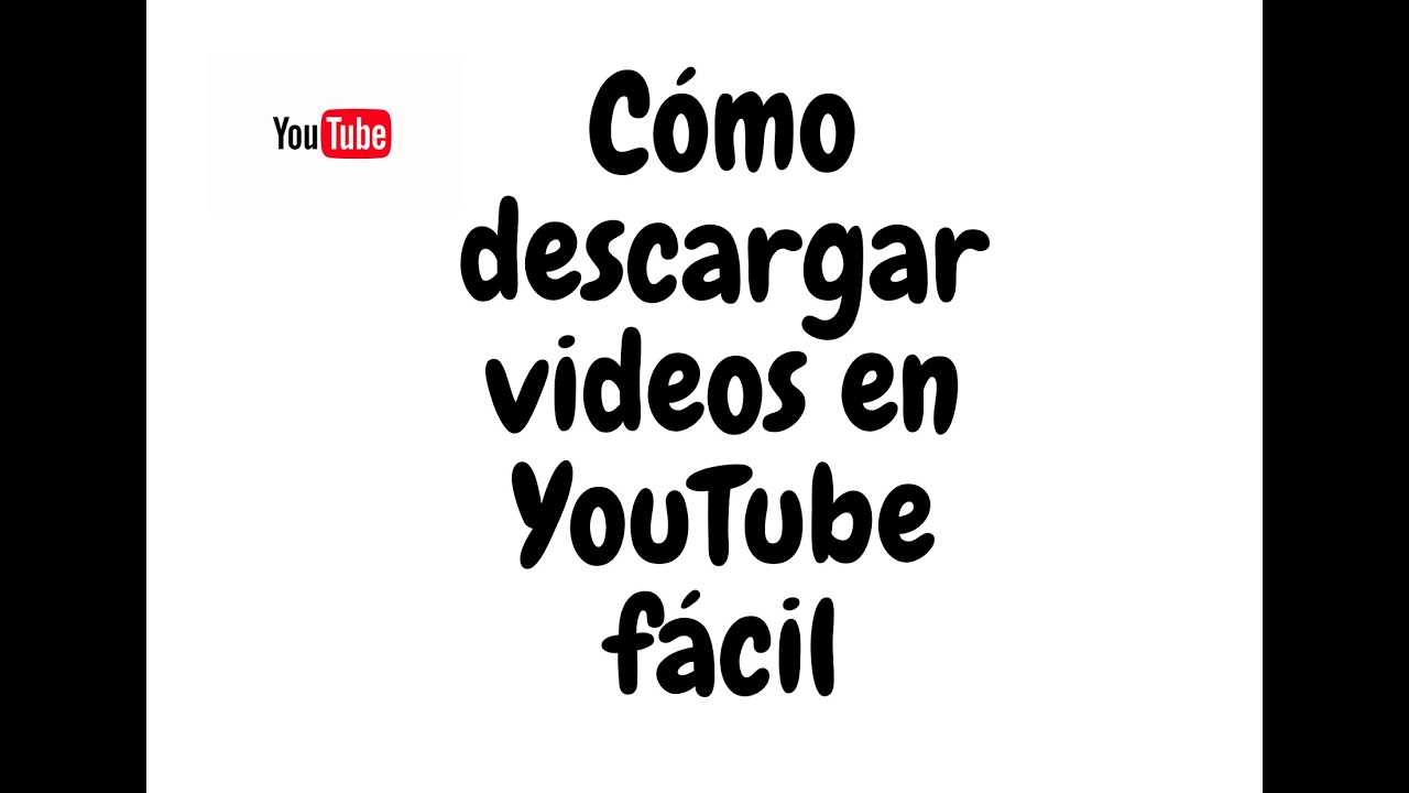 DESCARGAR VIDEOS DE YUTUBE FÁCIL Y GRATIS. - YouTube