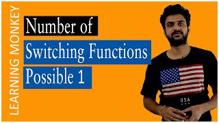 Number of Switching Functions Possible 1 || Lesson 49 || Digital Electronics || Learning Monkey ||