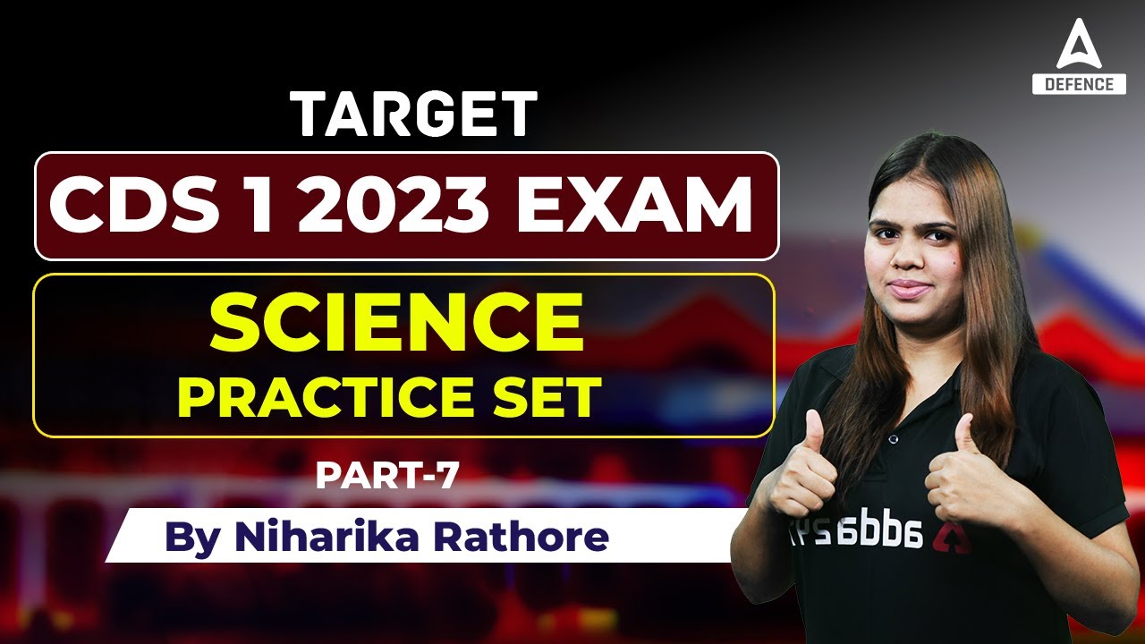 CDS 1 2023 Preparation | Science | Science ( Practice Set - 7 ) | By ...