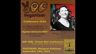TALK: Margaret Robinson - Decolonizing Body, Mind, and Spirit - Virtual VoC Conference 2019
