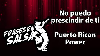 No puedo prescindir de ti letra - Puerto Rican Power - Tito Rojas (Frases en Salsa)