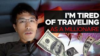 I'm Tired of Traveling... My existential crisis (as a millionaire)