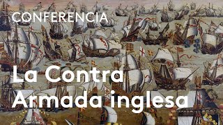 La Contra Armada inglesa (1589) | Enrique Martínez Ruiz