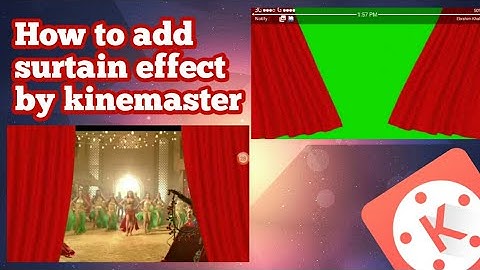 How To Add Curtain Effect By Kinemaster | Kinemaster Editing Tutorial |