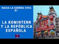 HACIA LA GUERRA CIVIL 81. LA KOMINTERN Y LA REPÚBLICA ESPAÑOLA