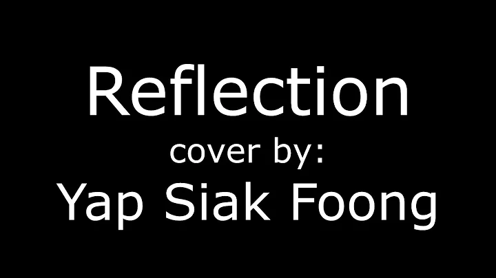Reflection - Mulan cover by Yap Siak Foong