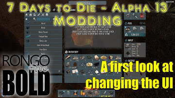 7 Days to Die Alpha 13 (A13) Modding the UI - First look
