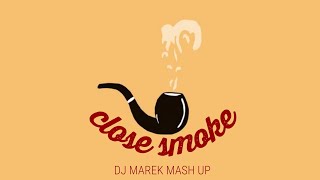 Dubdisko, Ankker & Du Saint vs. Wireless, Bad Boss & Summarion - Close Smoke (Dj Marek Mash Up)