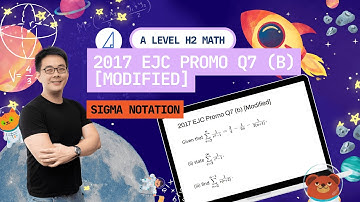 [Sigma Notation] 2017 EJC Promo Q7 b Modified - H2 Math Tuition @ Tim Gan Math