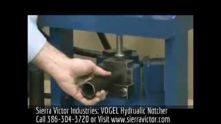 Sierra Victor Industries: VOGEL Hydraulic Notcher