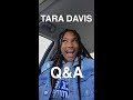 First Q&A//Tara Davis