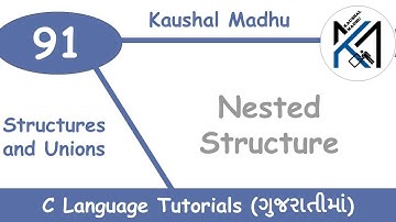 Nested Structure in C Language in Gujarati | Kaushal Madhu