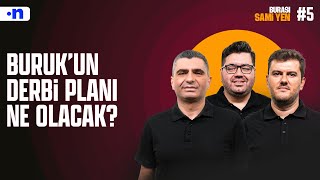 Okan Buruk, Fenerbahçe Derbisi Için Mutlaka Bir Plan Hazırlayacaktır Ilgaz, Berk, Sinan