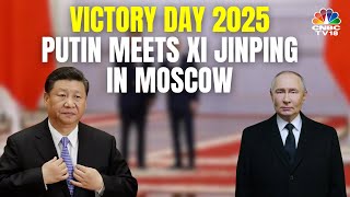 Putin & Xi Jinping Unite at Victory Day Parade | N18G | CNBC TV18