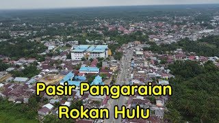 Drone || Pasir Pangaraian || Rokan Hulu