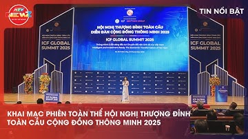KHAI MẠC PHIÊN TOÀN THỂ HỘI NGHỊ THƯỢNG ĐỈNH TOÀN CẦU CỘNG ĐỒNG THÔNG MINH 2025