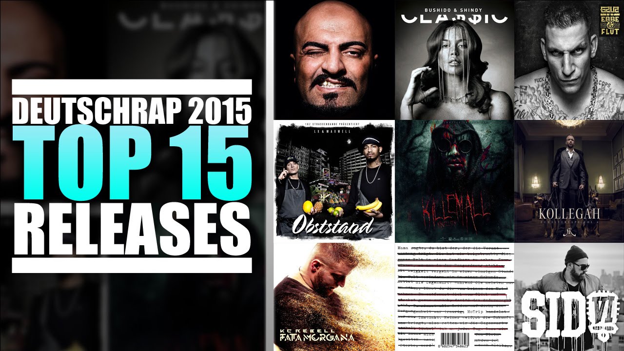 Beste Deutschrap Songs Aller Zeiten Deutschrap 2015: Die besten Releases (Top 15) - YouTube