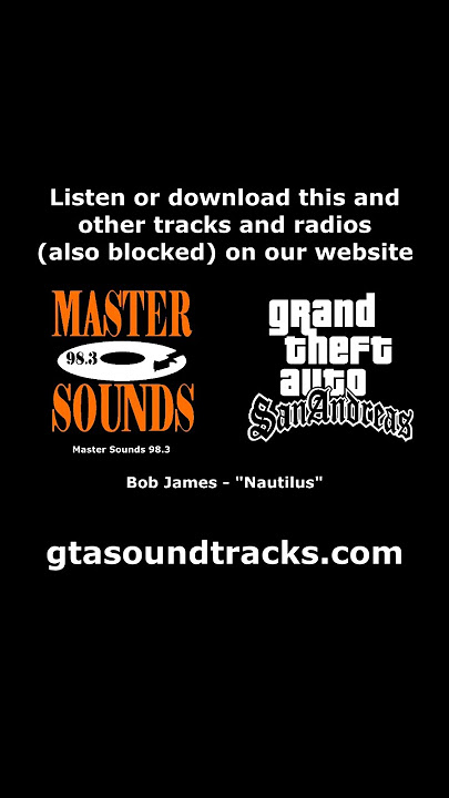 GTA: San Andreas - Master Sounds 98.3 | Bob James - 'Nautilus'