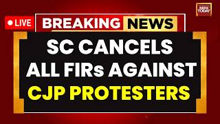 India Today LIVE: CJP Cancels September 5 Protest After SC Quashes All FIRs Against Protesters