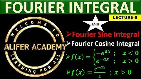 6-Fourier Transform || Engineering Mathematics-3 || Fourier Integral.