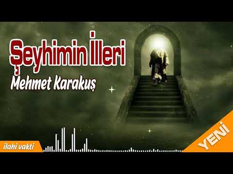 Şeyhimin İlleri - Mehmet Karakuş 💖 İlahi Vakti