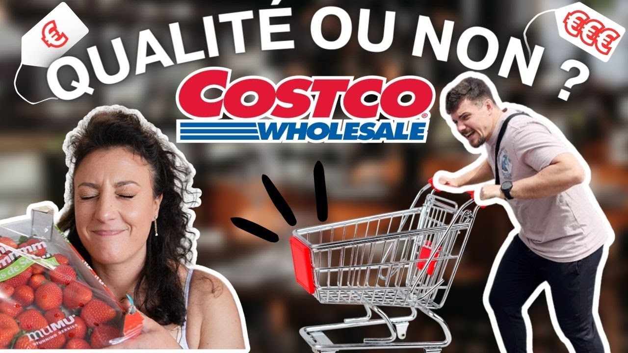 COURSES A COSTCO, ça vaut le coup ? Et la qualité ? Les prix sont-ils vraiment intéressants ?