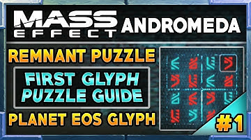 Mass Effect Andromeda: Glyph Puzzle #1 Planet EOS (First Remnant Puzzle)