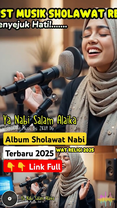Lagu Sholawat Nabi Religi Islam Terbaik & Terbaru 2025, Penyejuk Hati, Hits Populer Terbaik 2025