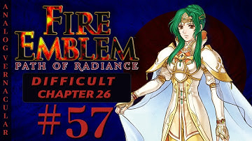 #57 Chapter 26: Clash! Part 1 | Fire Emblem Path of Radiance Let