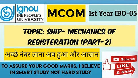 IBO 05 : SHIP- MECHANICS OF REGISTATION #IGNOU MCOM 1ST YEAR Important Q & A#