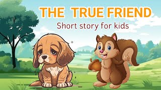 Story in English l The true friends story l Dog and squirrel story l Short moral story for children