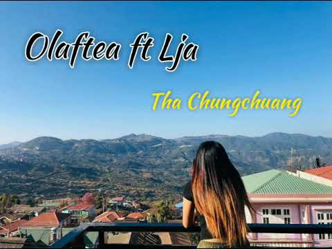 Olaftea ft Lja   Tha Chungchuang Lyrics