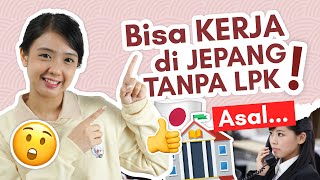 ASAL punya N4, Kerja di Jepang GAK PERLU ke LPK