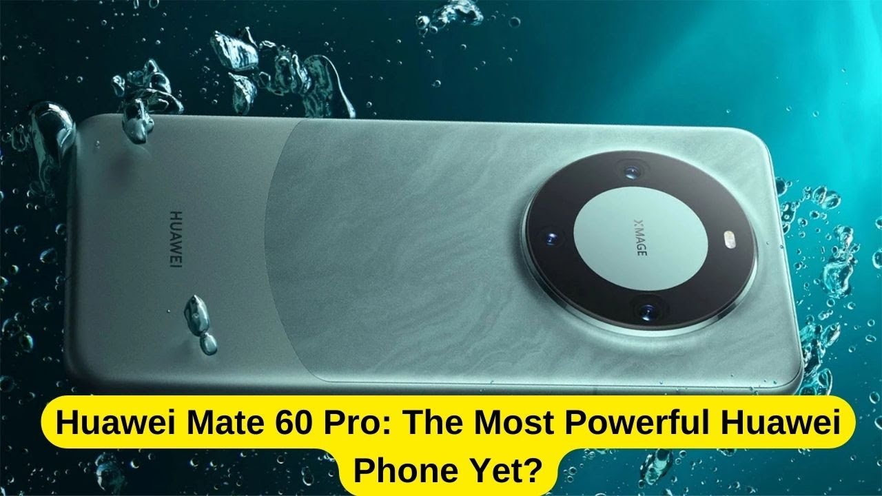 Why Huawei Mate 60 Pro may be the most significant smartphone