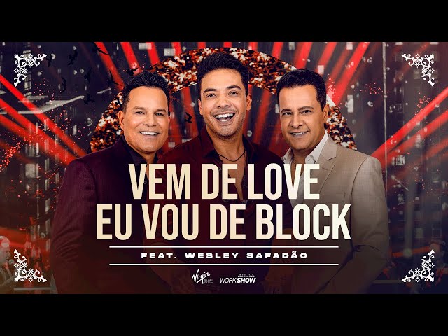 Joao Neto & Frederico - Vem De Love Eu Vou De Block