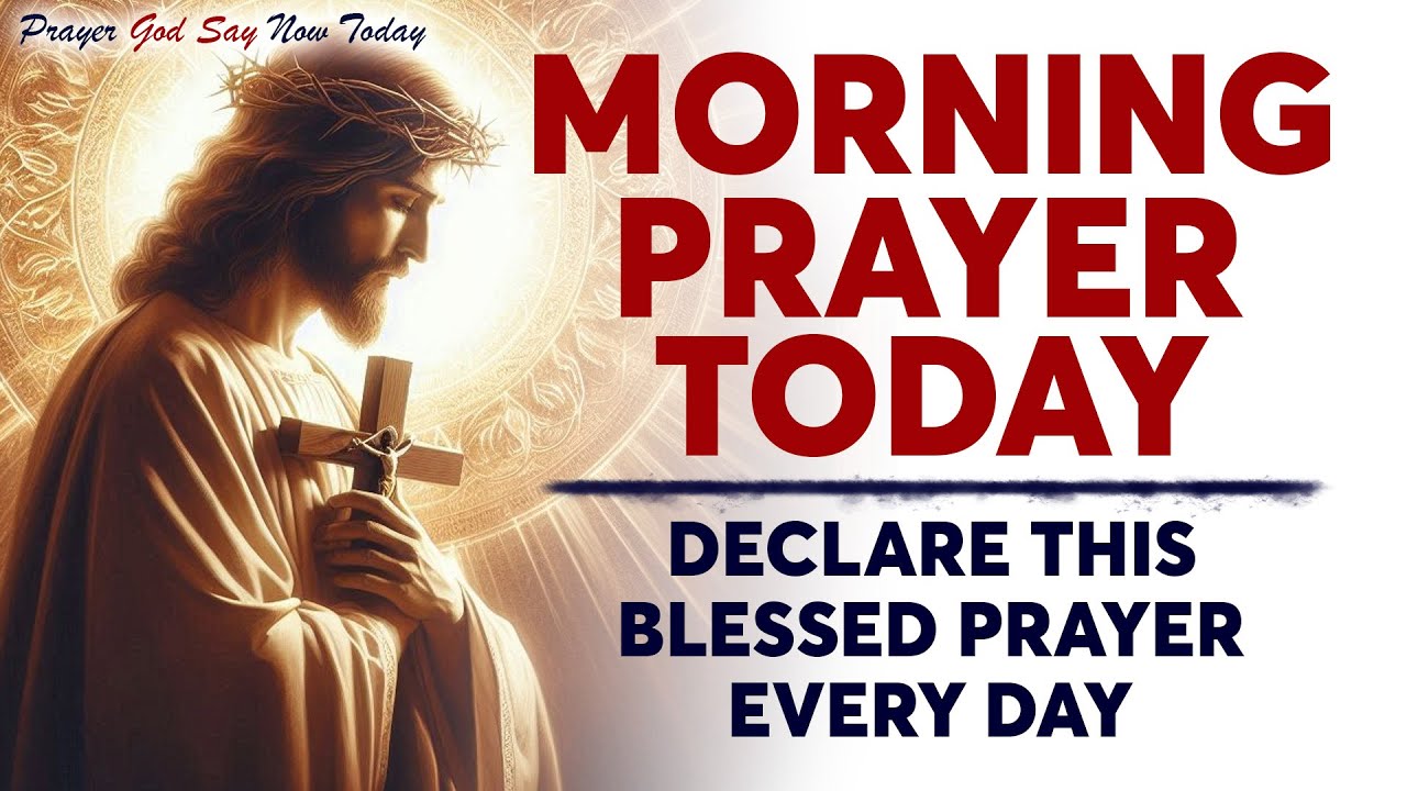 MORNING PRAYER TODAY 🙏 GOD IS STILL WITH YOU | Declare This Blessed ...