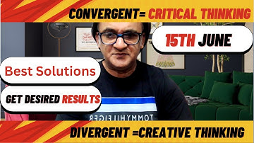 "Convergent Thinking = Critical Thinking | Divergent Thinking = Creative Thinking"