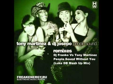 Dj Franko Vs Tony Martinez - People Sound Without ...