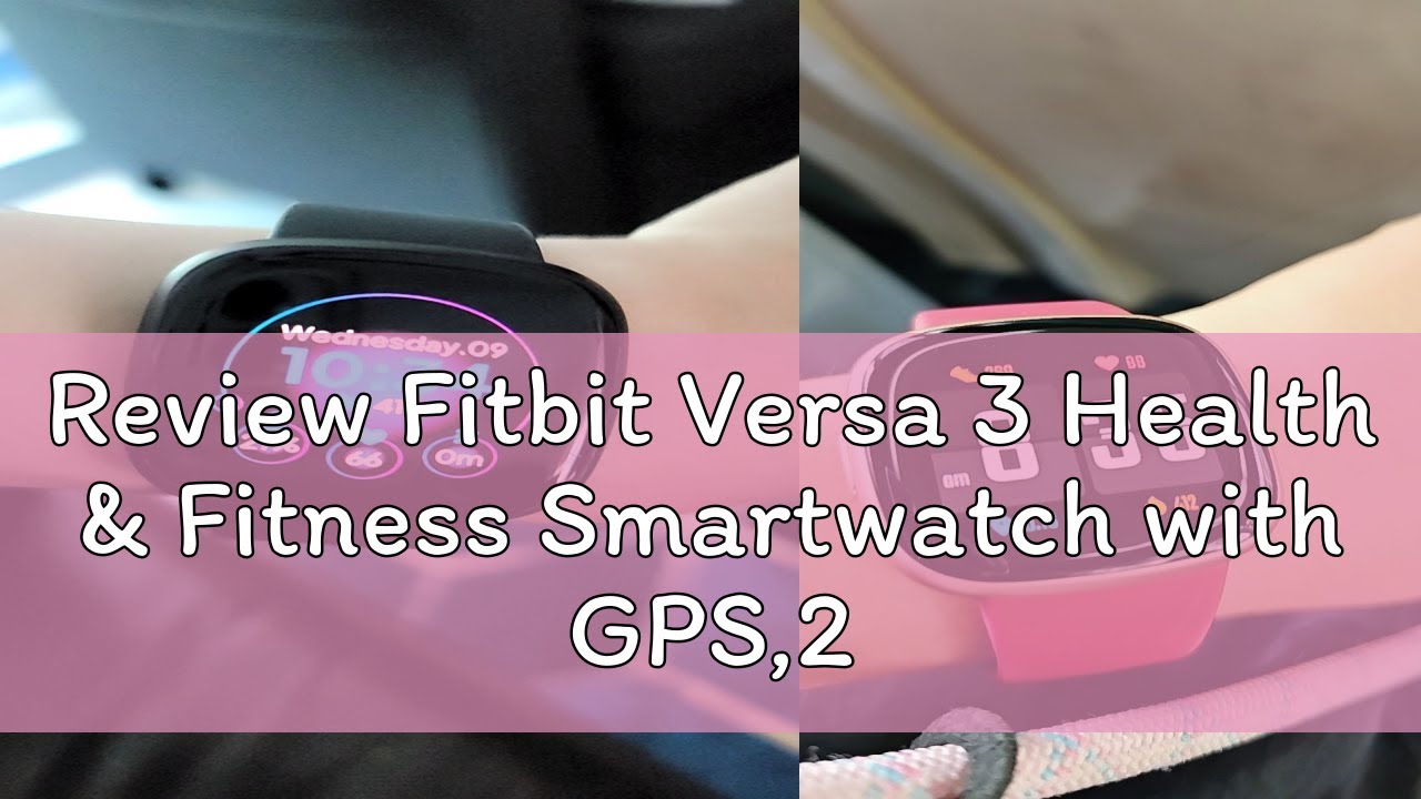 Review Fitbit Versa 3 Health & Fitness Smartwatch with GPS,24/7 Heart ...