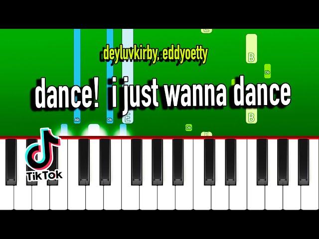 deyluvkirby, eddyoetty - dance!  i just wanna dance (Piano Tutorial) TikTok class=