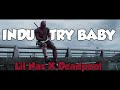 Deadpool Industry Baby song edit | [FMV] Industry Baby Lil Nas X Song Edit |LemonadeEdits