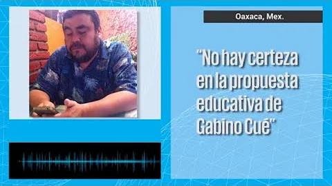 Oaxaca, en la antesala del conflicto: Flavio Sosa