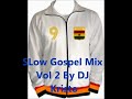 Slow Gospel Mix Vol 2 By Dj Kristo