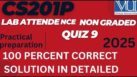 CS201P LAB ATTENDENCE NON GRADED QUIZ 9_2025