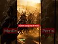 The Epic Muslim Conquest Of Persia Fall Of The Sasanian Empire Shorts Muslimwarrior The Epic Muslim Conquest Of Persia Fall Of The Sasanian Empire Shorts Muslimwarrior