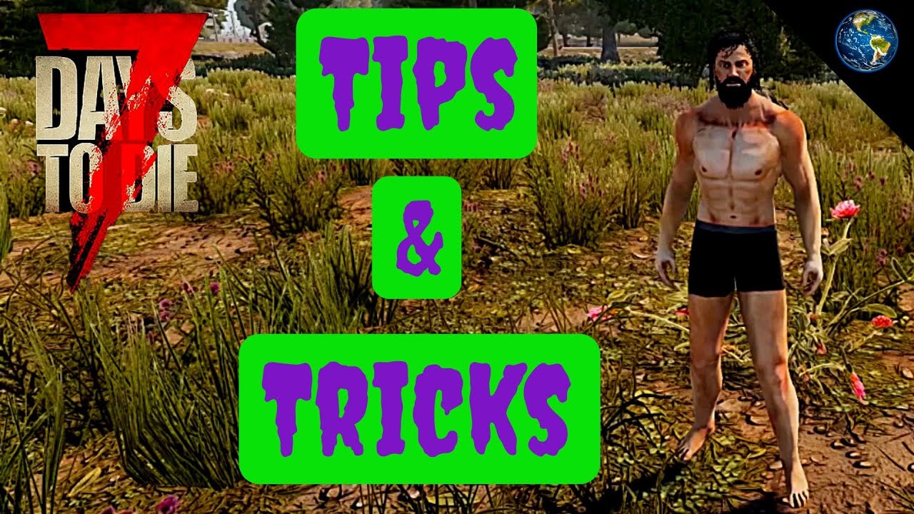 Tips and Tricks 7 Days to Die [Alpha 18] - YouTube