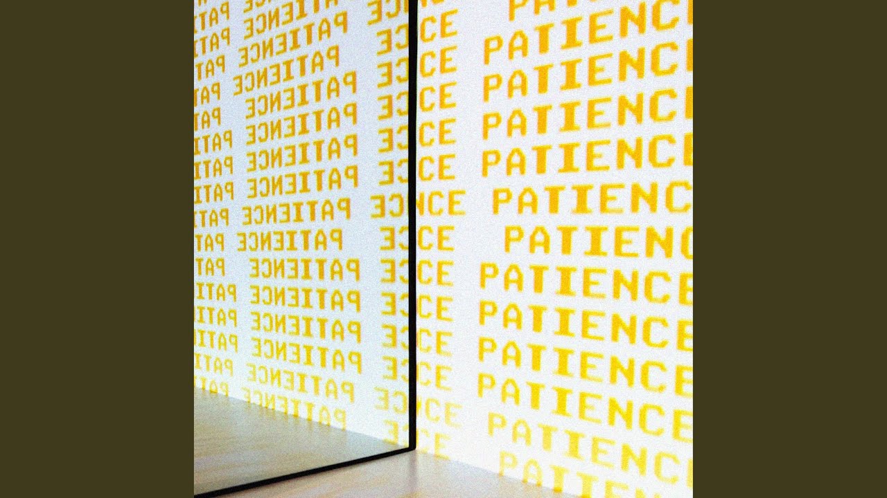 Watch Patience on YouTube Watch Patience on YouTube