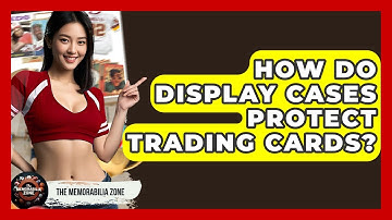 How Do Display Cases Protect Trading Cards? | The Memorabilia Zone