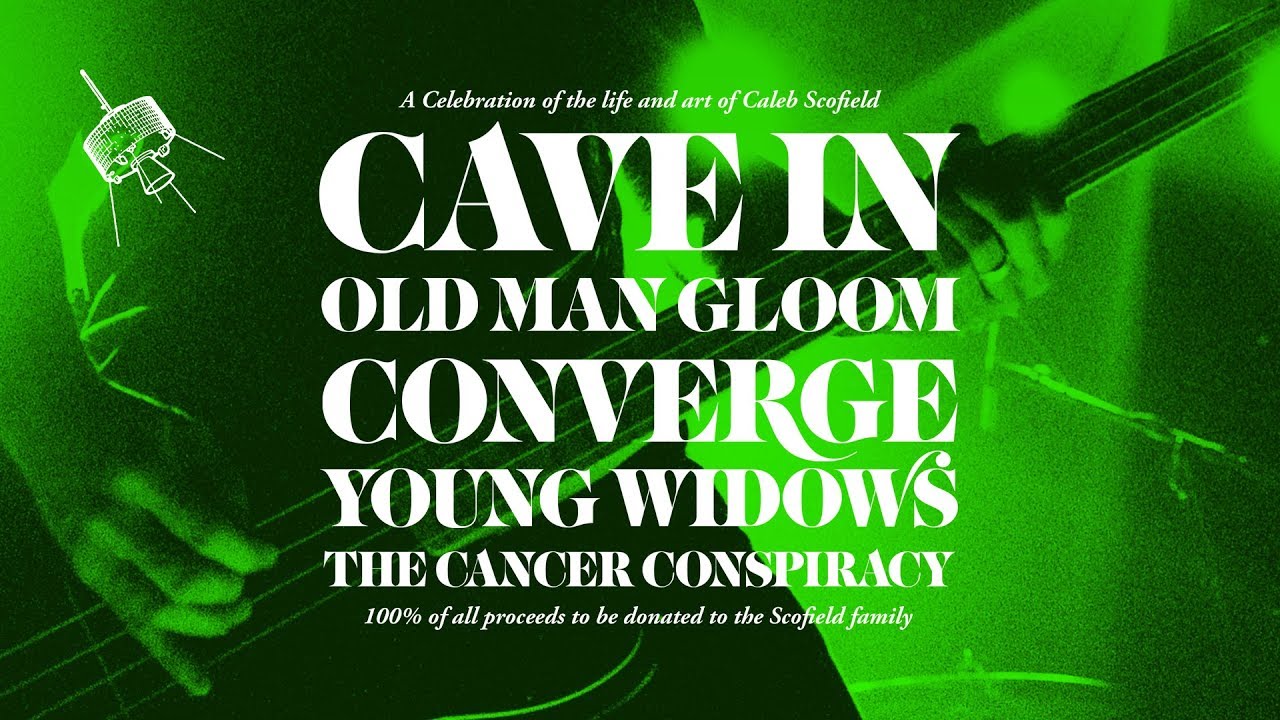 A Celebration of the life & art of Caleb Scofield w/ Cave In, Old Man Gloom, Converge,  and more.