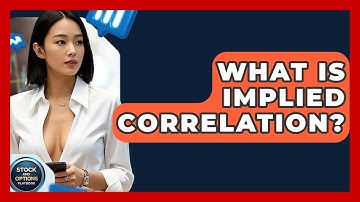 What Is Implied Correlation? - Stock and Options Playbook